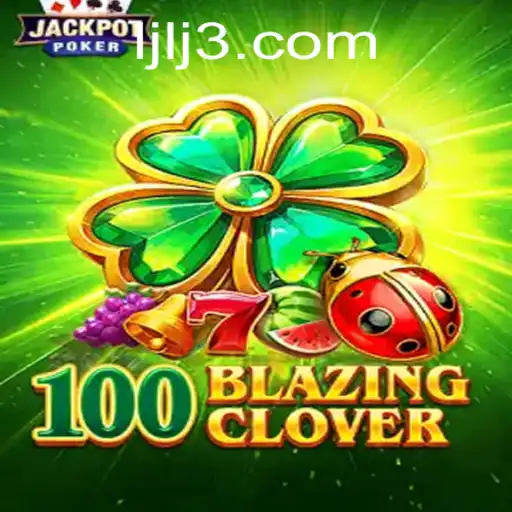 Discovering 100BlazingClover: A Thrilling Gaming Adventure