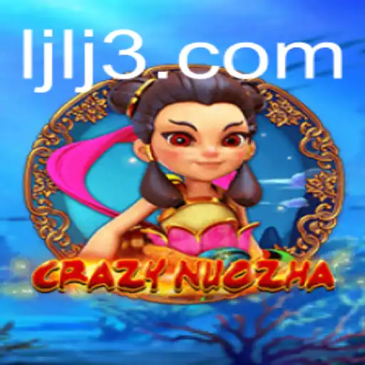 Exploring CrazyNuoZha: An Exciting Journey into the World of ljlj3